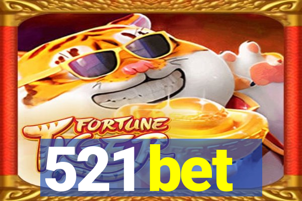 521 bet